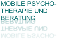 MOBILE PSYCHO- THERAPIE UND BERATUNG